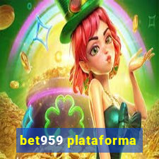 bet959 plataforma